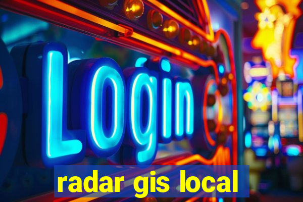 radar gis local